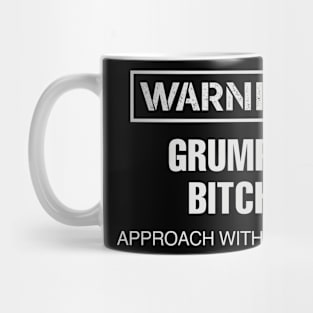 Warning Grumpy Bitch Approach With Caution Mug